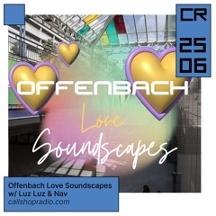 Offenbach Love Soundscapes - Luz Luz & Nav 25.06.24