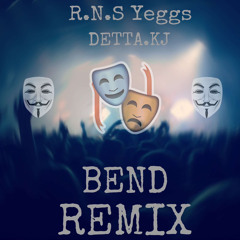 Yeggs x Kj- Bend (REMIX)