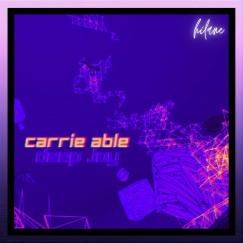 Carrie Able - Deep Joy (hilane Remix)