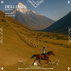 Dj Durry - Deli Emin (Evan Mars Remix) [Cafe De Anatolia]