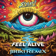 Feel Alive - Stylust (JiRiKi Remix) **Free Download**
