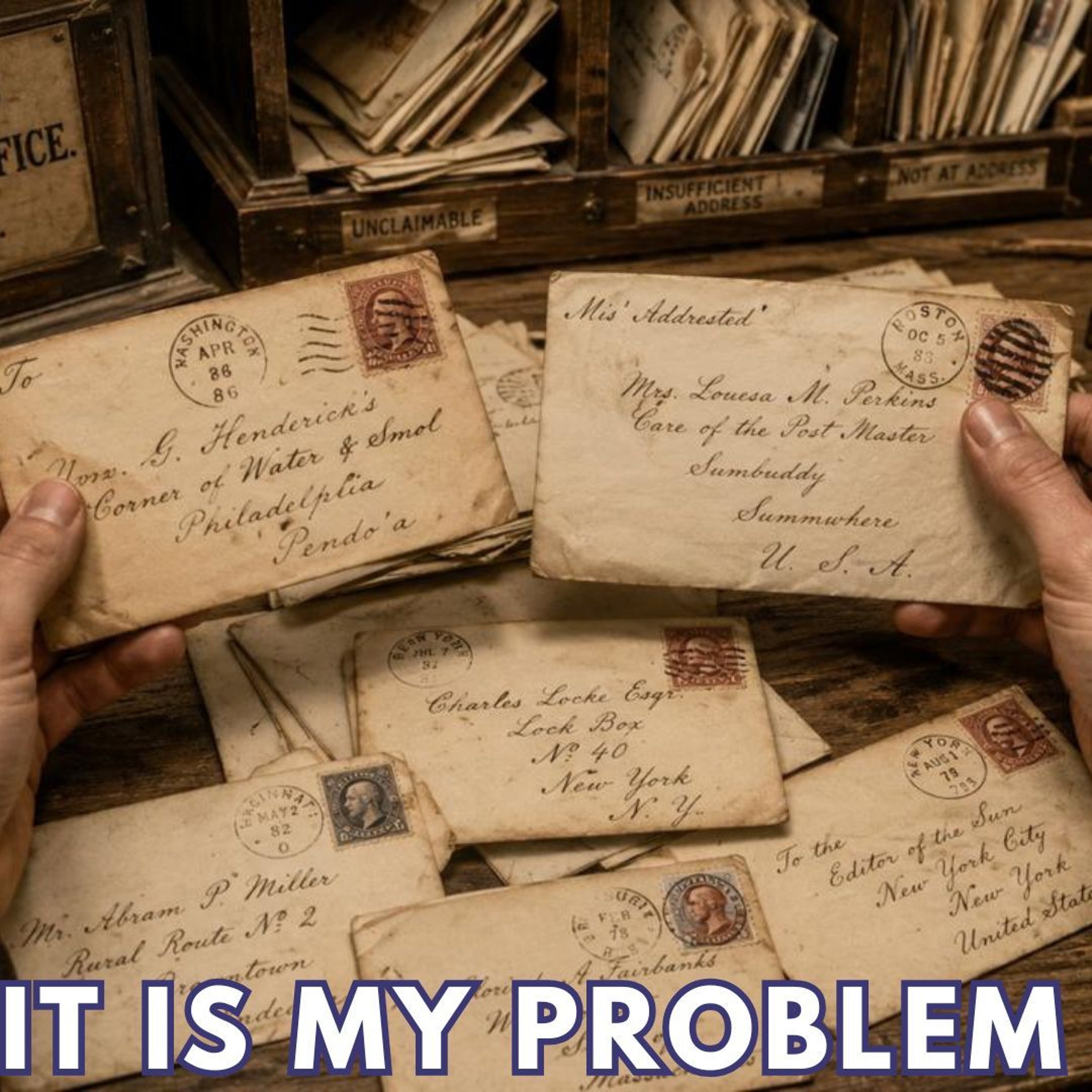 IT IS MY PROBLEM