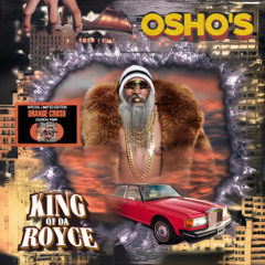 0SH0'S "KING OF DA ROYCE"