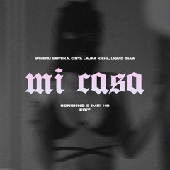 Mi Casa (Scndhnd & Imei Ho Edit)