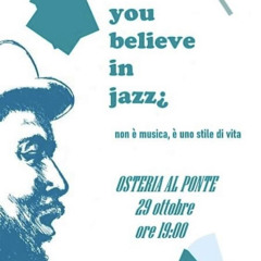 Osteria Al Ponte - Do You Believe In Jazz¿ (29.10.2022)