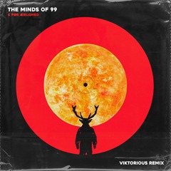 The Minds Of 99 - K Før Ærlighed (Viktorious Remix)