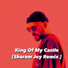 King Of My Castle (Sharam Jey Remix)