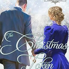 [READ] EPUB 💓 The Christmas Token: (Victorian Holiday Romance) (Hardman Holidays Boo