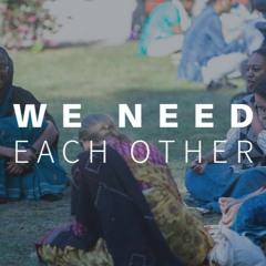 We Need Each Other - A Panel Discussion