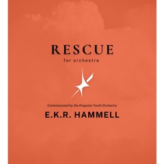 "Rescue" (for orchestra) | EKR Hammell | Kingston Youth Orchestra PREMIERE
