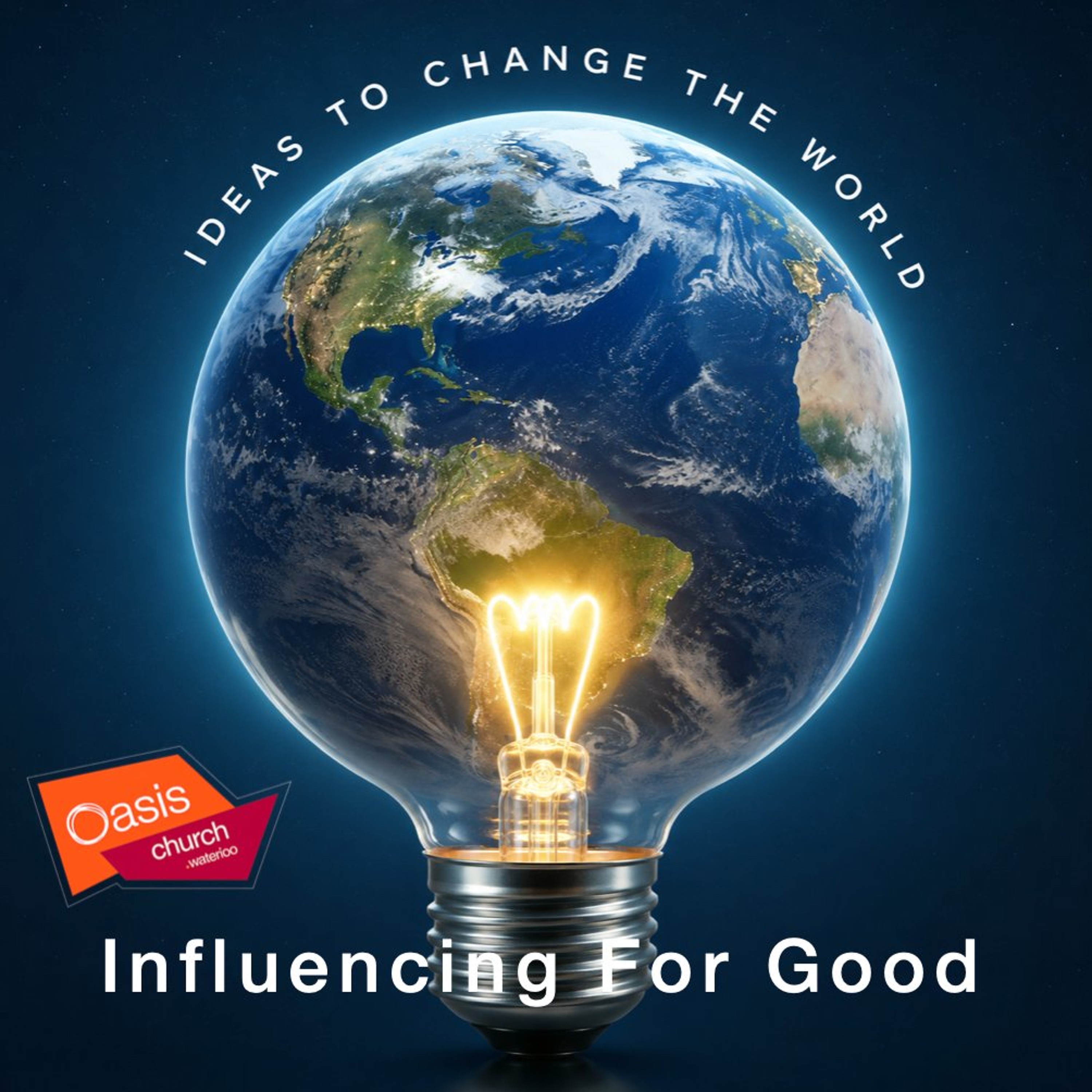 Ideas to Change the World - Influencing For Good
