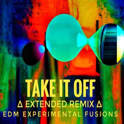 Take It Off Extended Remix