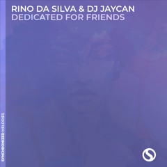 Rino Da Silva & Dj JayCan - Dedicated for Friends (Extended Mix)