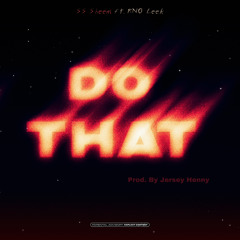 DO THAT ft. RNO Leek (prod. by Jersey Henny)