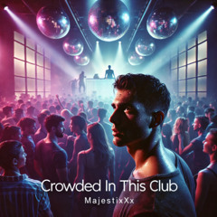 Crowded In This Club