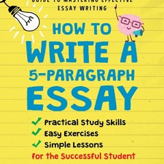 [PDF] Download How To Write A 5 - Paragraph Essay A No - Nonsense Step - By - Step