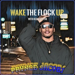 Www.WakeTheFlockUp.net Presents Prynce Jacobs