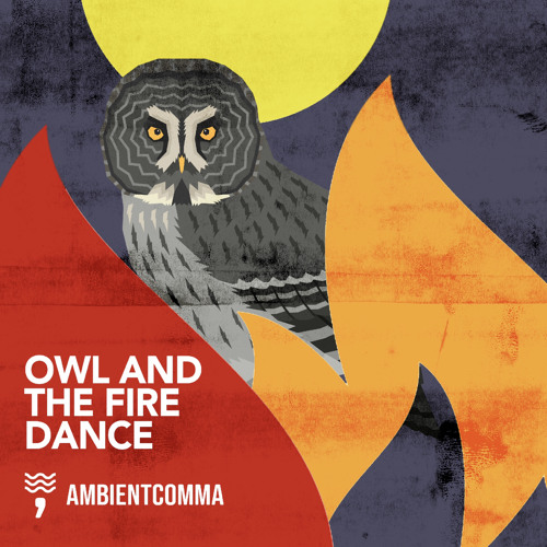 Owl and the Fire Dance