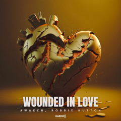 Awakcn, Robbie Hutton - Wounded In Love