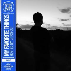 MY FAVORITE THINGS — Show #36 (Hosted by Psycut)