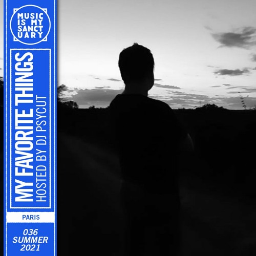 MY FAVORITE THINGS — Show #36 (Hosted by Psycut)