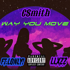 Way You Move Ft.llxzz & Lonly!