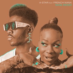 *NEW* A-Star Feat. French Nana - Nana Riddim (Official Audio)