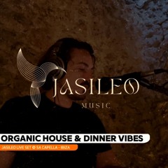 JASILEO Live Set | Dinner Vibes | Deep, Organic House & Live Instruments | Sa Capella Ibiza