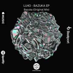 Lu4o - Bazuka [ Original Mix ]