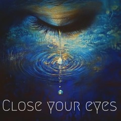 Close Your Eyes