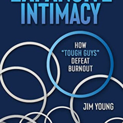 [Download] EBOOK ✏️ Expansive Intimacy: How "Tough Guys" Defeat Burnout by  Jim Young