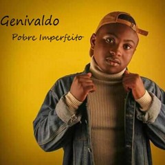 Genivaldo Pobre imperfeito