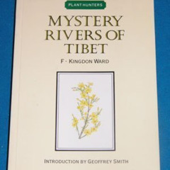 Access EBOOK 📚 Mystery Rivers of Tibet by  Kingdon F. Ward [PDF EBOOK EPUB KINDLE]
