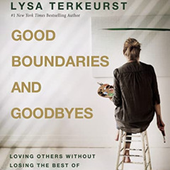 [Free] KINDLE 💌 Good Boundaries and Goodbyes Bible Study Guide plus Streaming Video: