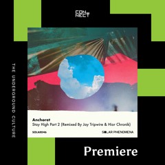 PREMIERE: Anchoret - Stay High (Jay Tripwire Remix) [Solar Phenomena]