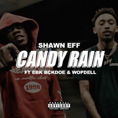 Shawn Eff ft. EBK Bckdoe & Wopdell - Candy Rain [Thizzler Exclusive]