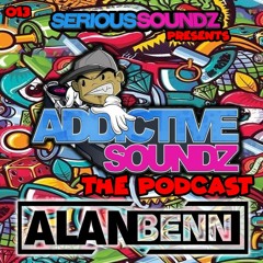 Addictive Soundz Podcast 013 - Serious Soundz & Alan Benn