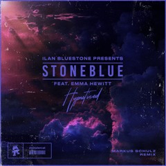 ilan Bluestone pres. Stoneblue - Hypnotized (feat. Emma Hewitt) (Markus Schulz Remix)