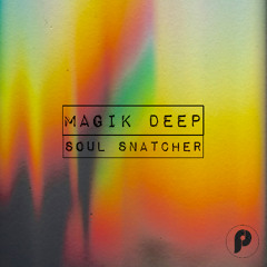 Magik Deep - Soul Snatcher (Original Mix)