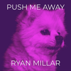 Push Me Away