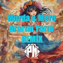 Murda & Mero - Ararım Yarın [ PokumanCo. Remix ] | Roman |