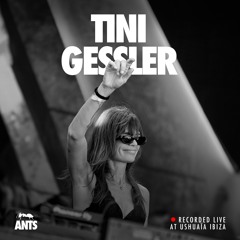 Tini Gessler - Recorded Live at ANTS Ushuaïa Ibiza 2024