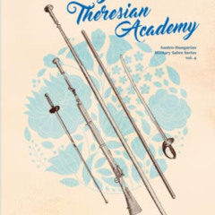 [ACCESS] EPUB ✉️ Fencing at the Theresian Academy (Austro-Hungarian Military Sabre Se