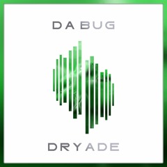 Da Bug - Dryade - [Da Bug Records]