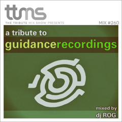 #260 - A Tribute To Guidance - mixed by dj ROG