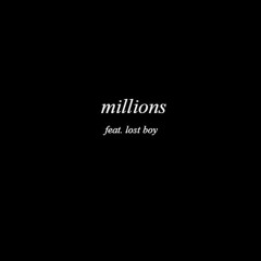 Millions feat. lost boy