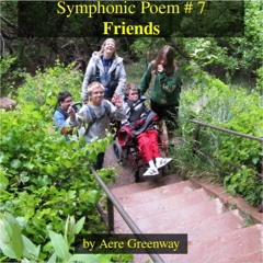 Symphonic Poem # 7 - Friends