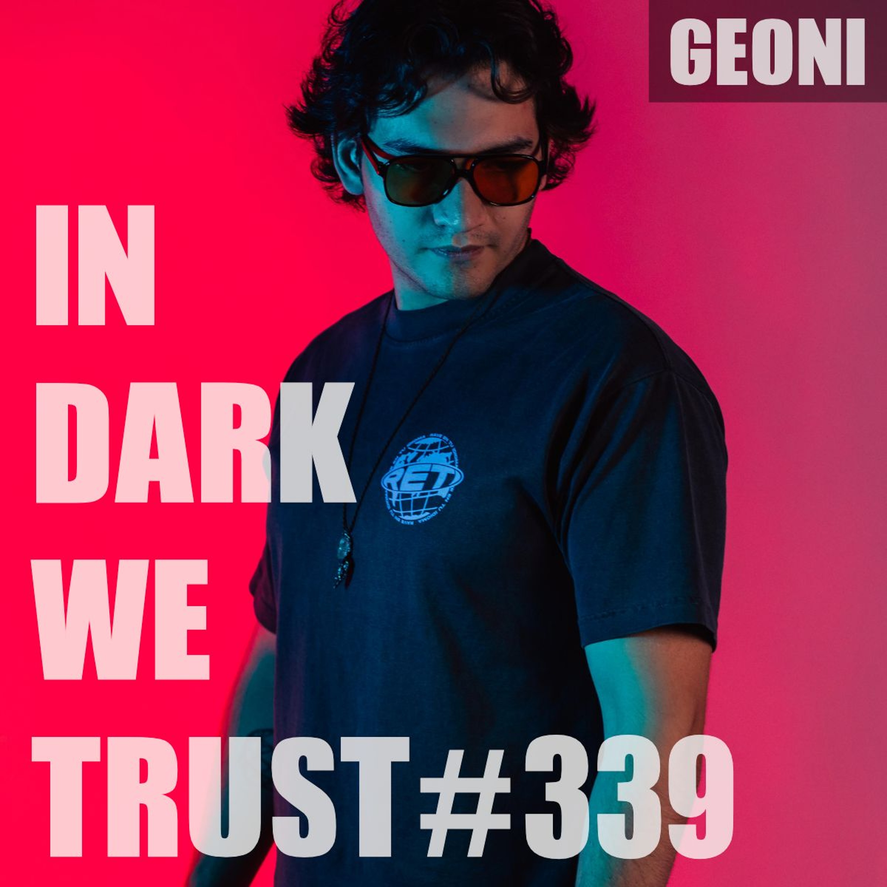 GEONI - IN DARK WE TRUST #339 episode artwork