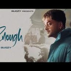 Enough - Bugzy  New Punjabi Song 2024