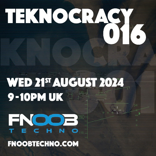 Teknocracy 016 - Fnoob Techno